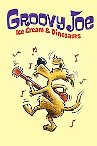 Groovy Joe: Ice Cream & Dinosaurs