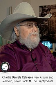 Charlie Daniels Releases New Album and Memoir, Never Look At The Empty Seats