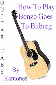 How To Play Bonzo Goes To Bitburg By Ramones - Guitar Tabs