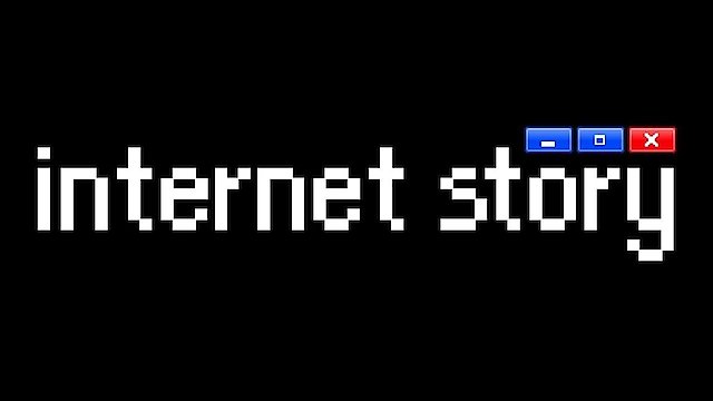 Watch Internet Story Online