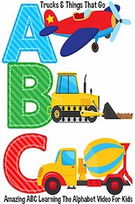 ABC - Trucks & Things That Go Amazing ABC Learning The Alphabet Video For Kids