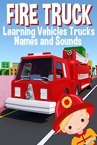Fire Truck - Learning Vehicles Trucks Names and Sounds