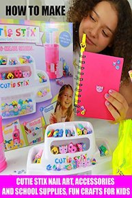 How To Make Cutie Stix Nail Art, Accessories and School Supplies Fun Crafts For Kids