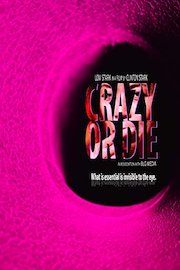 Crazy or Die poster