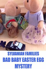 Sylvanian Families Bad Baby Easter Egg Mystery