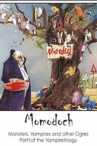 Momodoch - Monsters, Ghosts and other Ogres Part I of the Vampire Trilogy