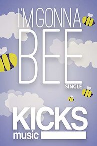 I'm Gonna Bee - Kicks Music