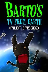 Barto's TV From Earth (Pilot Episode)