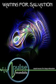 Pulse Mandala : Waiting For Salvation poster