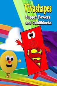 Vivashapes supper powers, and Goldiblocks.
