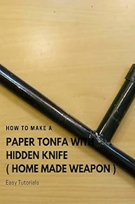 How to Make a Paper Tonfa With Hidden Knife (Home Made Weapon) - Easy Tutorials
