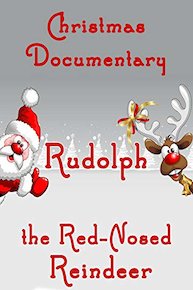 Christmas Documentary Rudolph the Red-Nosed Reindeer
