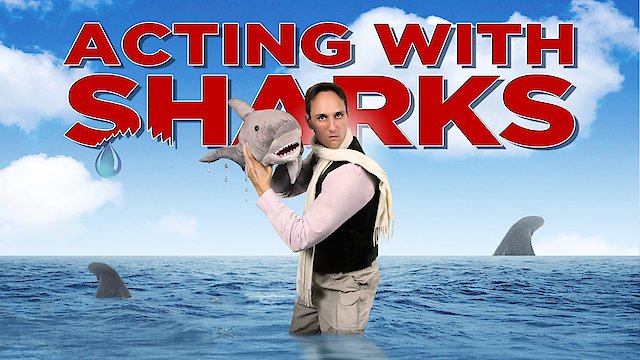 Watch Acting with Sharks Online