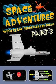 Space Adventures With Clam Shuckman Part 3