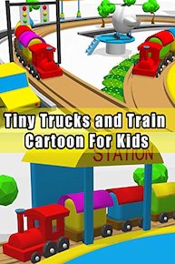 Tiny Trucks and Train Cartoon For Kids