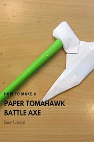 How to Make a Paper Tomahawk Battle Axe - Easy Tutorial
