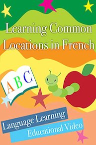 Learning Common Locations in French Language Learning Educational Video