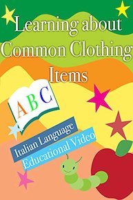 Learning about Common Clothing Items Italian language Educational Video