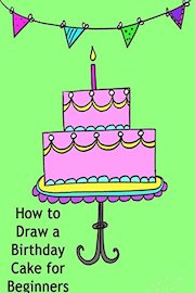 How to Draw a Birthday Cake for Beginners