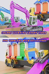 Colors Learning Lesson Video for Toddlers With Excavators