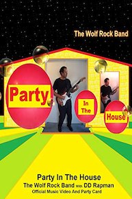 Party In The House - The Wolf Rock Band With DD Rapman - Official Music Video And Party Card