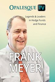 Legends & Leaders in Hedge Funds and Finance - Frank Meyer