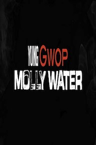 Yung Gwop - Molly Water