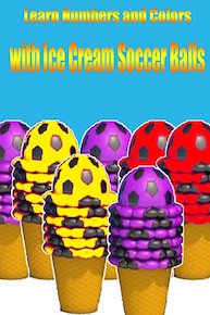 Learn Numbers and Colors with Ice Cream Soccer Balls