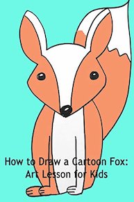 How to Draw a Cartoon Fox: Art Lesson for Kids