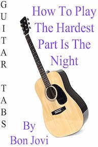 How To Play "The Hardest Part Is The Night" By Bon Jovi - Guitar Tabs