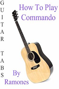 How To Play Commando By Ramones - Guitar Tabs