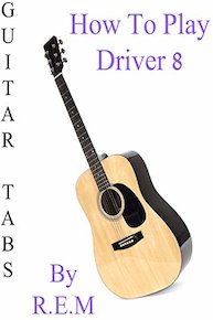 How To Play "Driver 8" By R.E.M. - Guitar Tabs