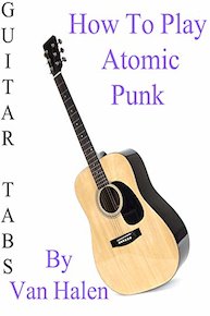 How To Play Atomic Punk By Van Halen - Guitar Tabs