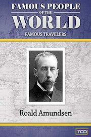 Famous People of the World - Famous Travelers - Roald Amundsen