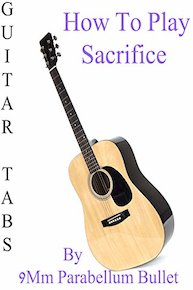 How To Play "Sacrifice" By 9Mm Parabellum Bullet - Guitar Tabs