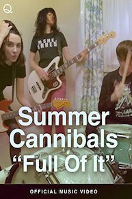 Summer Cannibals - Full Of It (Official Music Video)