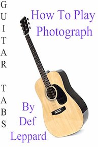 How To Play Photograph By Def Leppard - Guitar Tabs