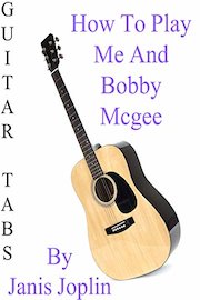 How To Play "Me And Bobby McGee" By Janis Joplin - Guitar Tabs
