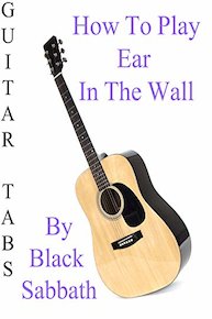 How To Play Ear In The Wall By Black Sabbath - Guitar Tabs