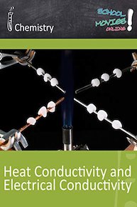 Heat Conductivity and Electrical Conductivity - School Movie on Chemistry