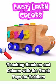 Teaching Numbers and Colours with the Truck Toys for Toddlers