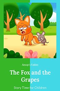 The Fox and the Grapes - Aesop's Fables - Story Time for Children