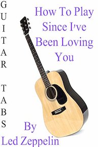 How To Play "Since I've Been Loving You" By Led Zeppelin - Guitar Tabs