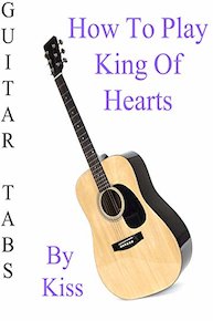 How To Play King Of Hearts By Kiss - Guitar Tabs