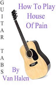How To Play House Of Pain By Van Halen - Guitar Tabs