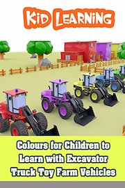 Colours for Children to Learn with Excavator Truck Toy Farm Vehicles