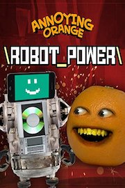 Annoying Orange - Robot Power poster