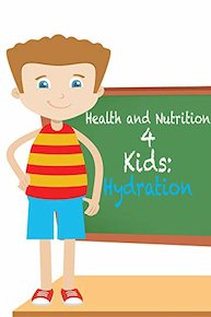 Health and Nutrition 4 Kids: Hydration
