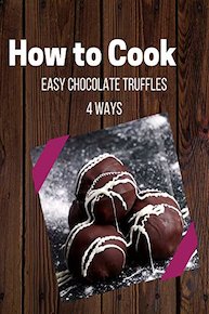 Easy Chocolate Truffles 4 Ways