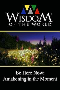 Be Here Now: Awakening In the Moment